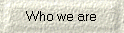 Who we are